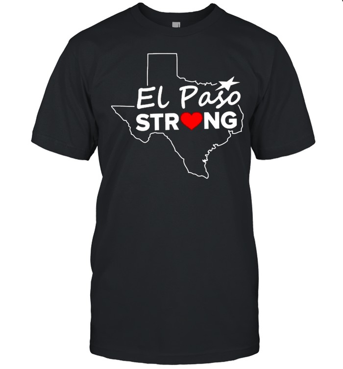 El Paso Strong Elpasostrong Texas shirt