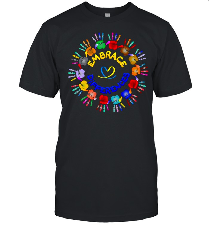 Embrace Differences Down Syndrome shirt