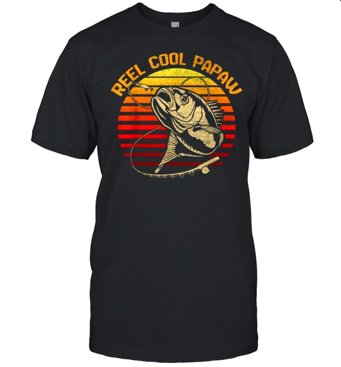 Fishing Reel Cool Papaw Vintage shirt