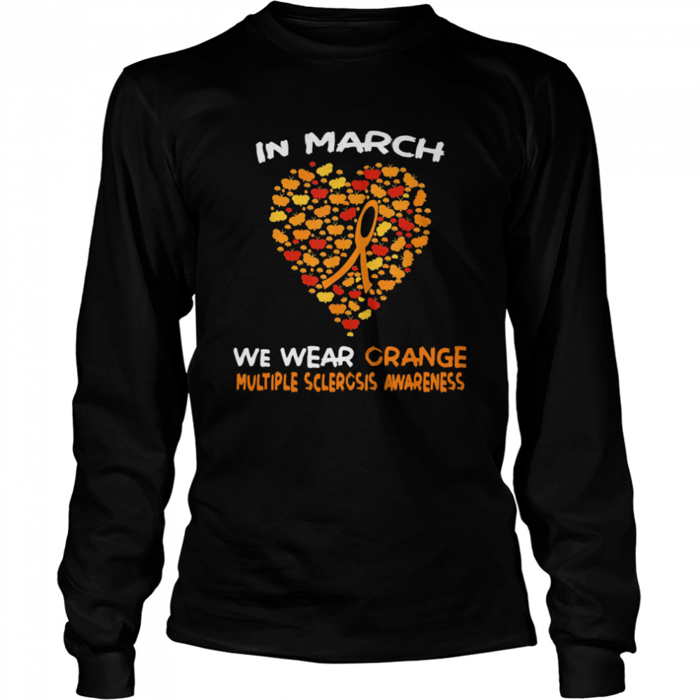 Heart In March We Wear Orange Multiple Sclerosis Awareness shirt Long Sleeved T-shirt