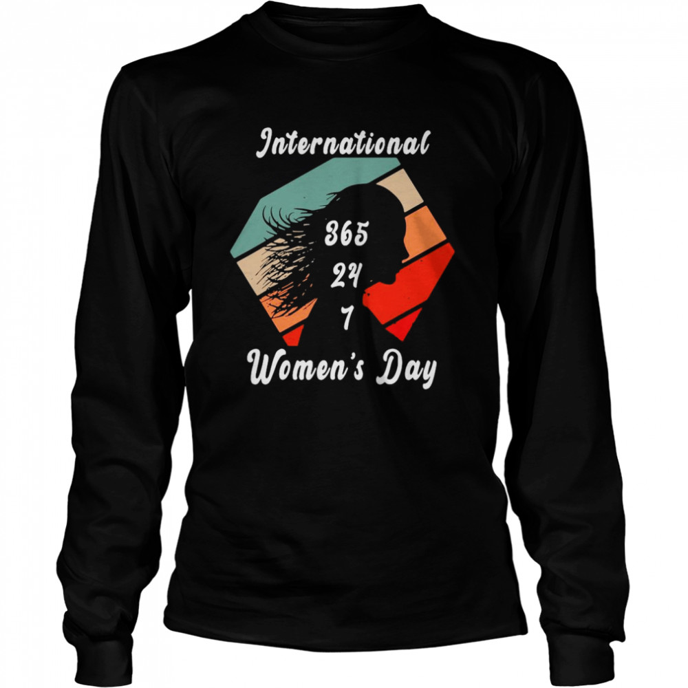 International 365 24 7 women’s day vintage shirt Long Sleeved T-shirt