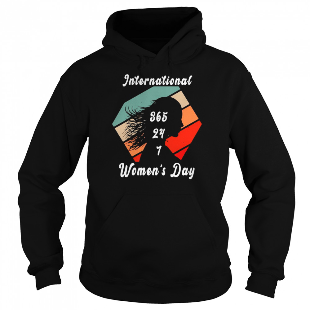 International 365 24 7 women’s day vintage shirt Unisex Hoodie