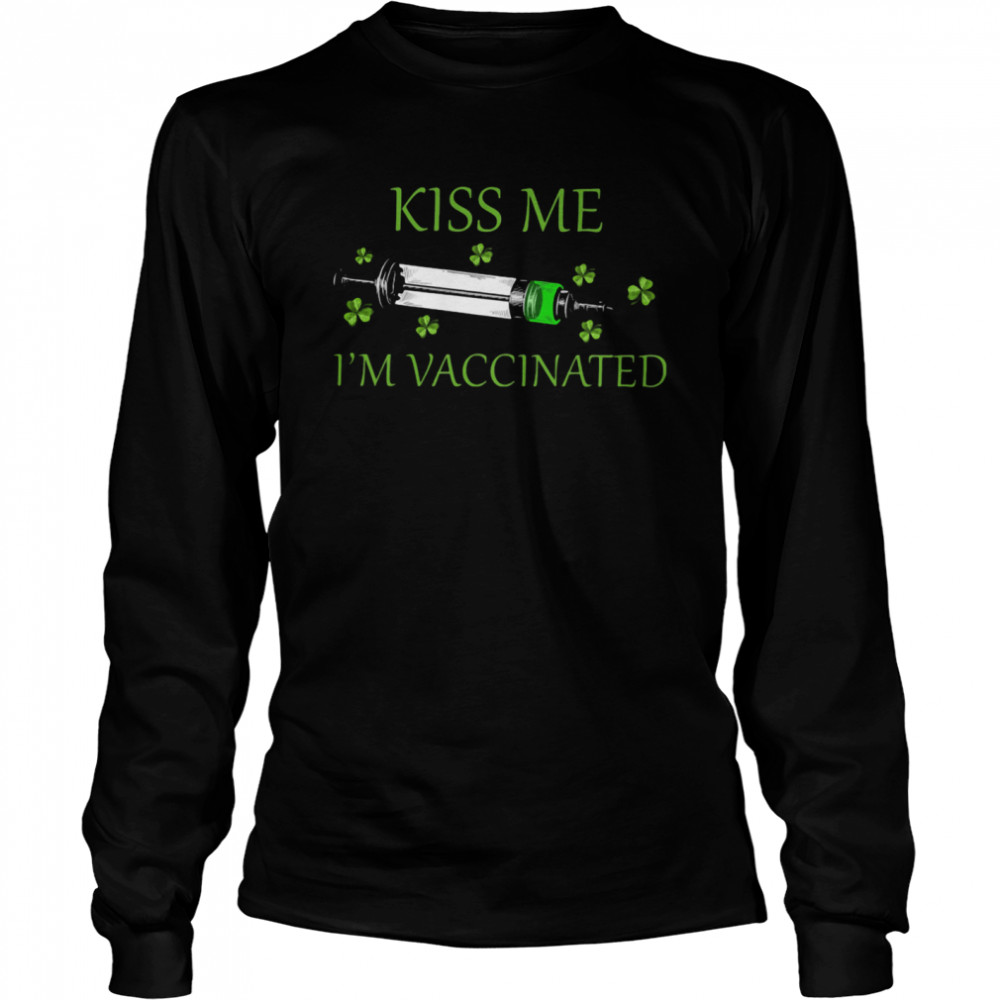 Kiss me I'm Vaccinated shirt Long Sleeved T-shirt