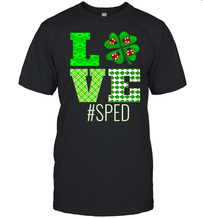 Love Sped St Patrick’s Day Sped Teacher Shamrock shirt