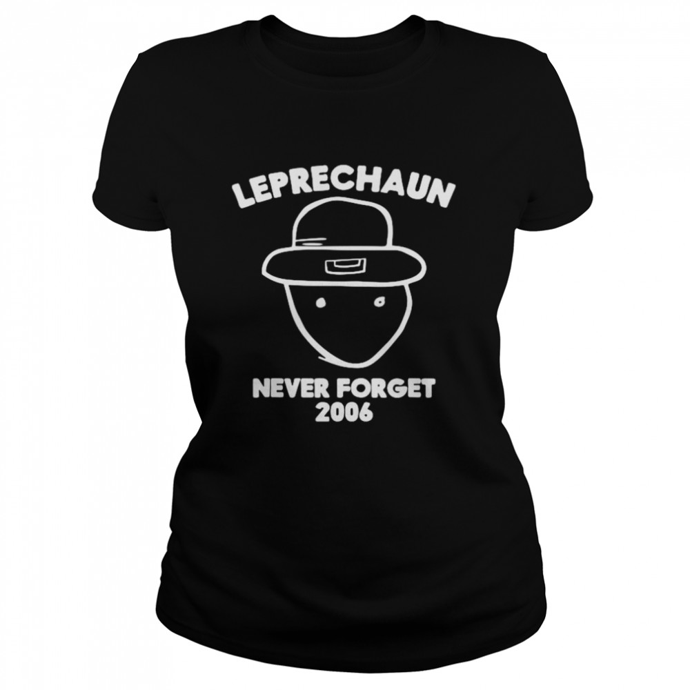 Never Forget Amateur Leprechaun Sketch St. Patrick’s Day shirt Classic Women's T-shirt