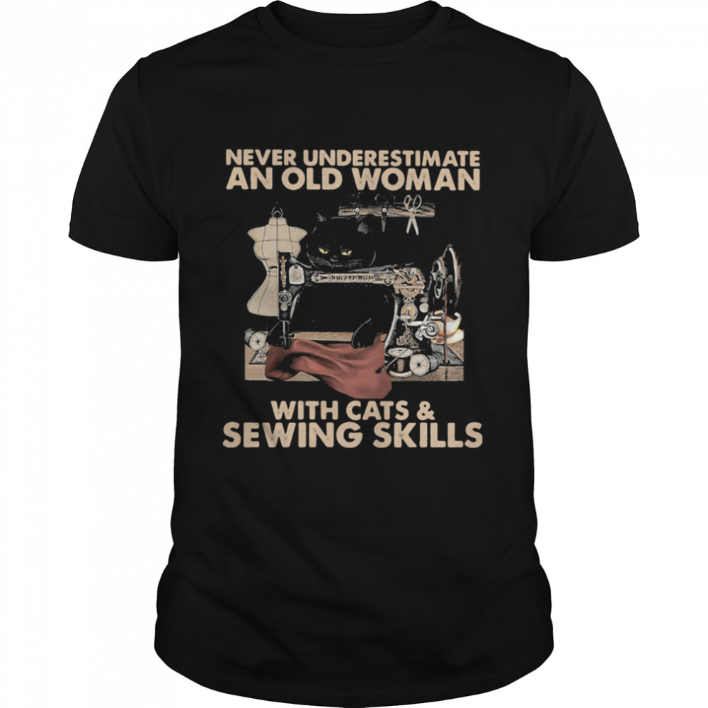 Never Underestimate An Old Woman With Cats And Sewing Skills shirt Classic Men's T-shirt