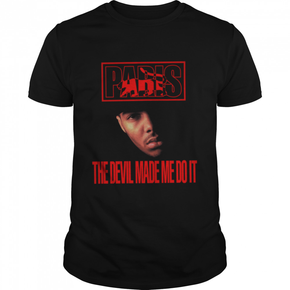 Paris the devil made me do it shirt