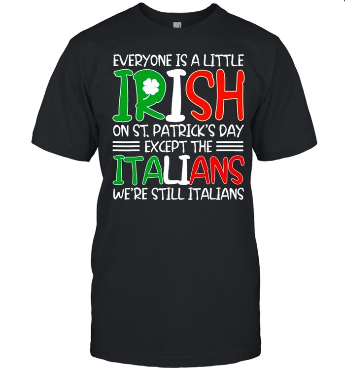 Patricks St Patty’s Day Sarcastic Italian Irish shirt