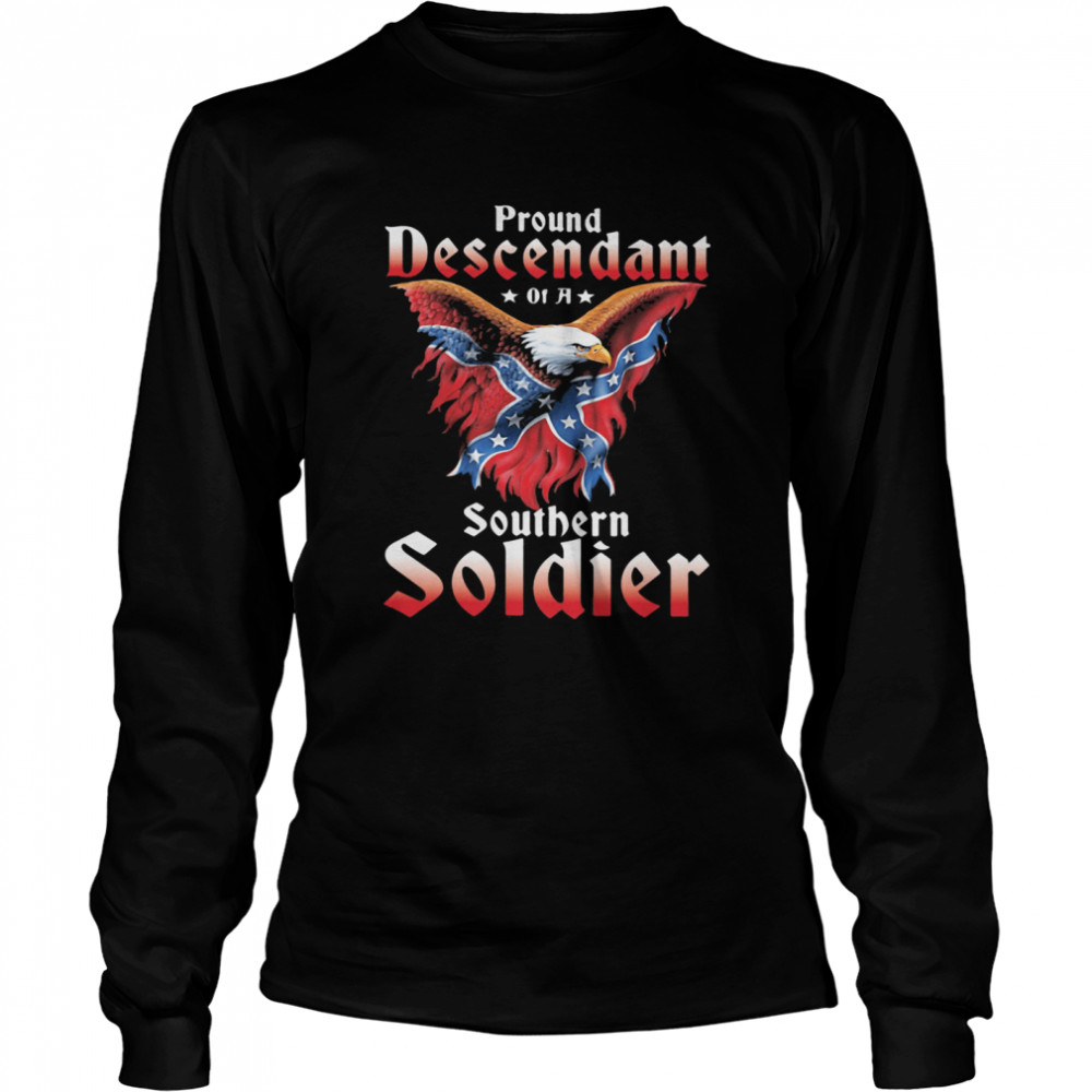 Proud Descendant Of A Southern Soldier Eagle Flag shirt Long Sleeved T-shirt