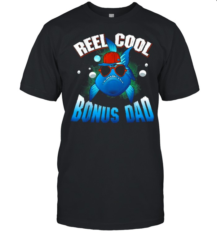 Reel Cool Bonus Dad shirt