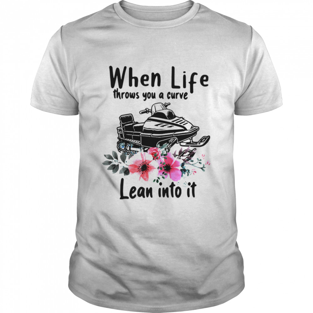 Snowmobile When Life Throws You A Curve Lean Into It shirt Classic Men's T-shirt