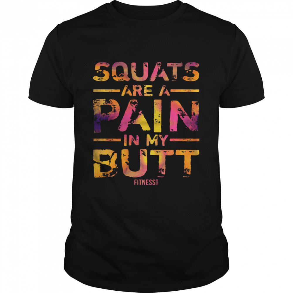 Squats are a pain in my butt fitness shirt Classic Men's T-shirt