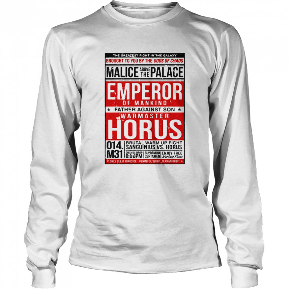 The greatest fight in the Galaxy malice above the palace emperor horus shirt Long Sleeved T-shirt