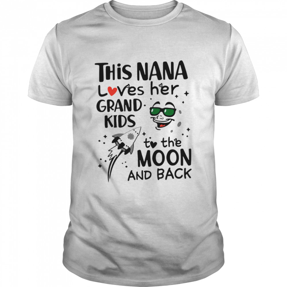 This Nana loves her grandkids to the moon and back shirt