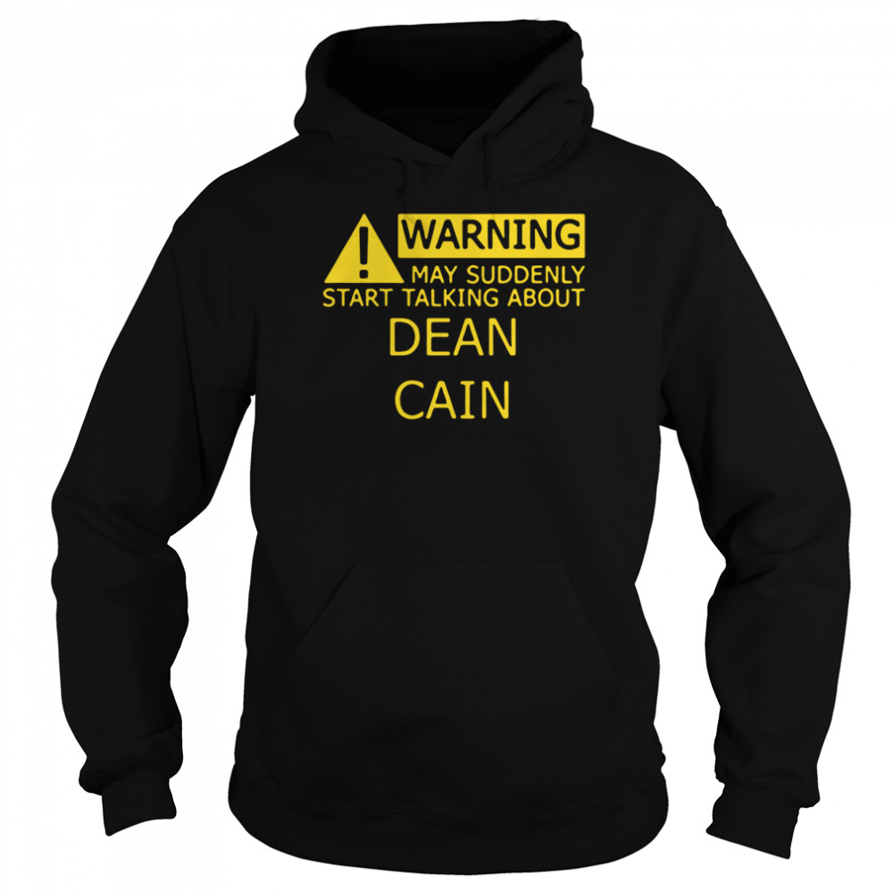 Warning may suddenly start talking about dean cain shirt Unisex Hoodie