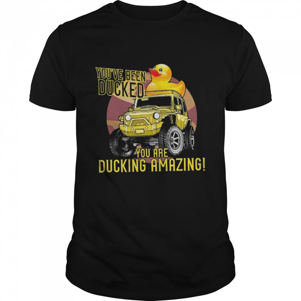 You've Been Ducked You Are Ducking Amazing shirt Classic Men's T-shirt