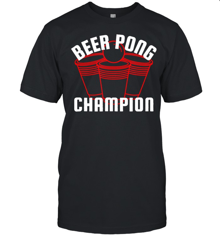 Beer Pong Champion Students University Drinking Game shirt
