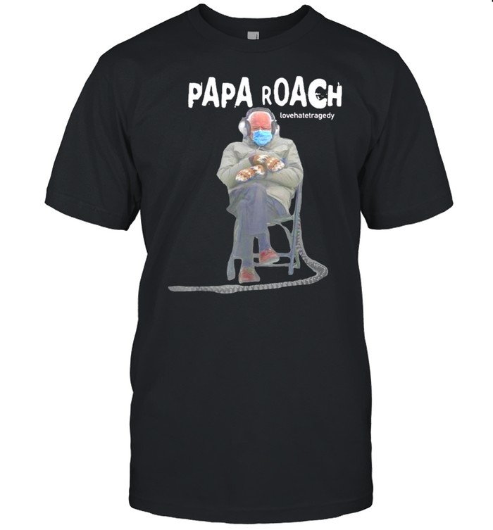 Bernie Sanders papa roach lovehatetragedy shirt