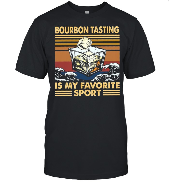 Bourbon Tasting ISsMy Favorite Sport shirt