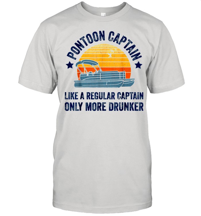 Drunk Pontoon Captain Grandpa Dad Pontoon shirt