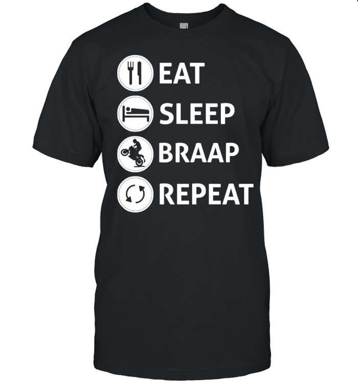 Eat sleep braap repeat shirt