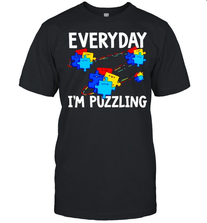 Everyday I’m Puzzling Autism Awareness Month shirt