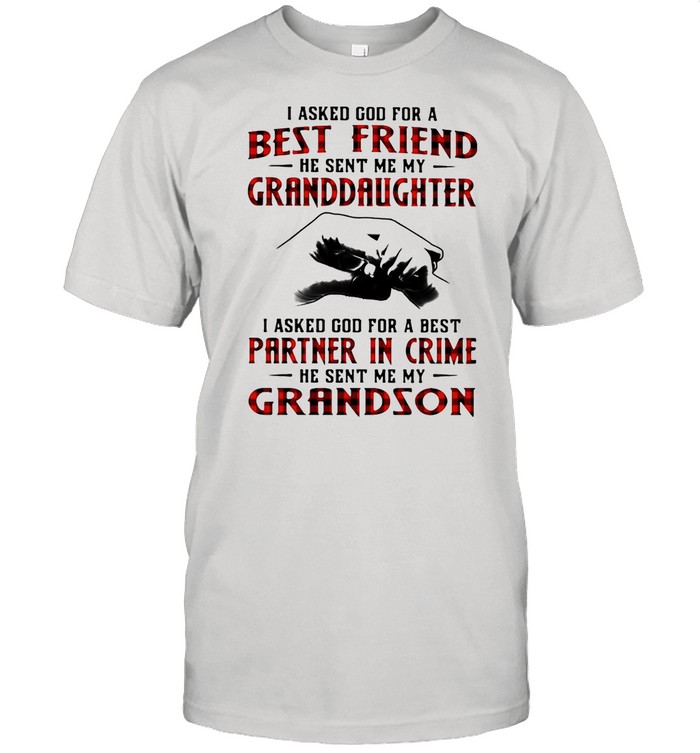 I Asked God For A Best Friend 7 He Sent Me My Granddaughter shirt