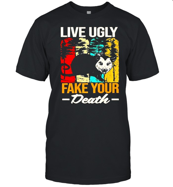 Live Ugly Fake Your Death Possum Funny Retro Vintage shirt