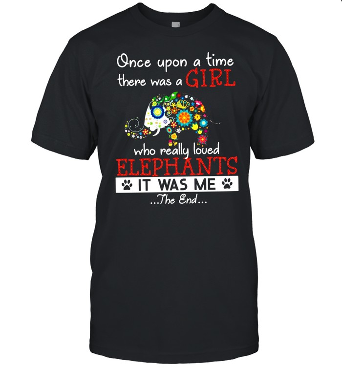 Once Upon A Time There Was A Girl shirt