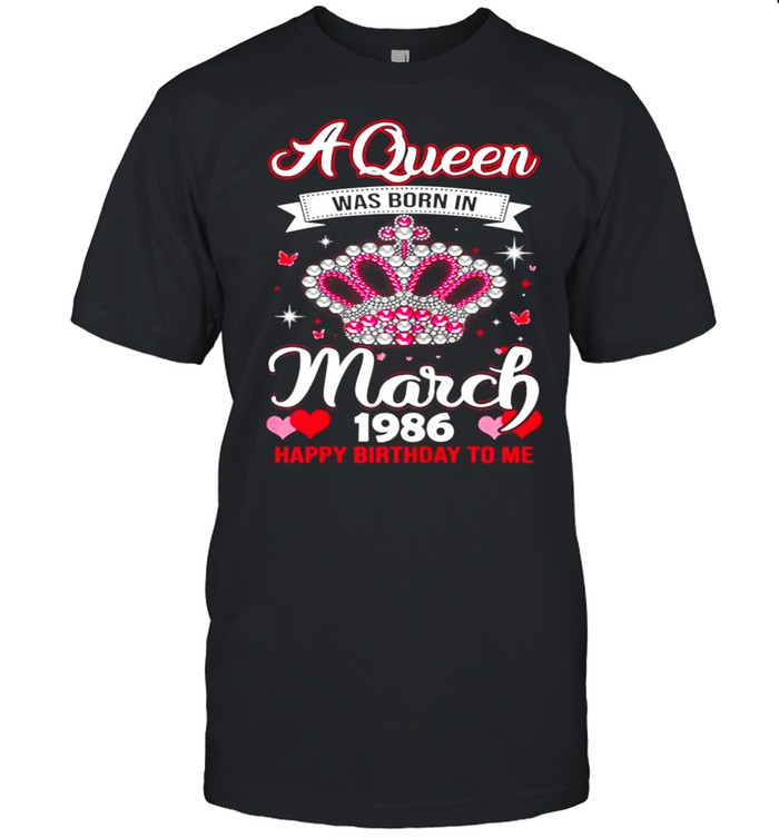 Queens Are Born In March 1986 Queens 35th Birthday For Girl shirt