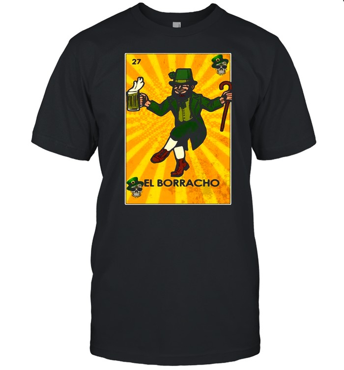 St Patrick’s Day El Borracho shirt