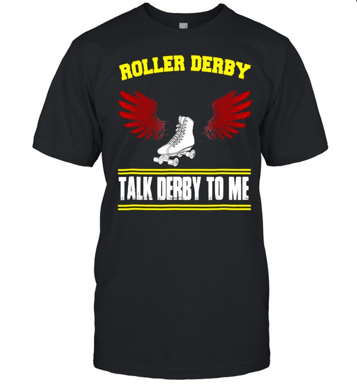 Talk Derby To Me Roller Derby shirt