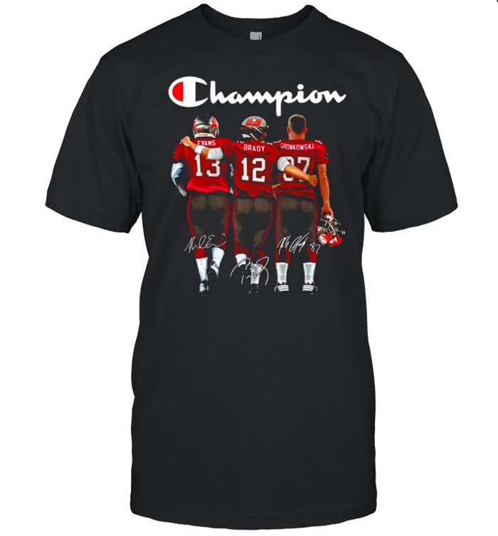 The Tampa Bay Buccaneers 13 Evans 12 Brady And 87 Gronkowski Champion Signatures shirt