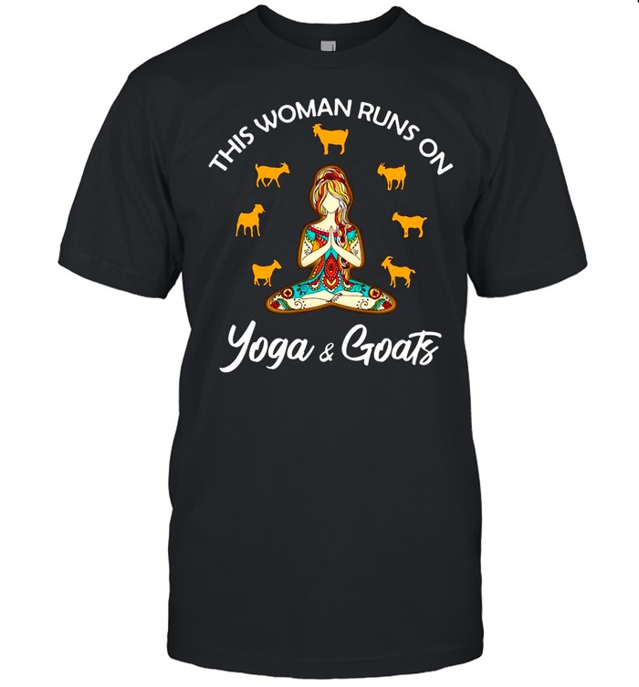 This Woman Runs On Yoga And Goats shirt