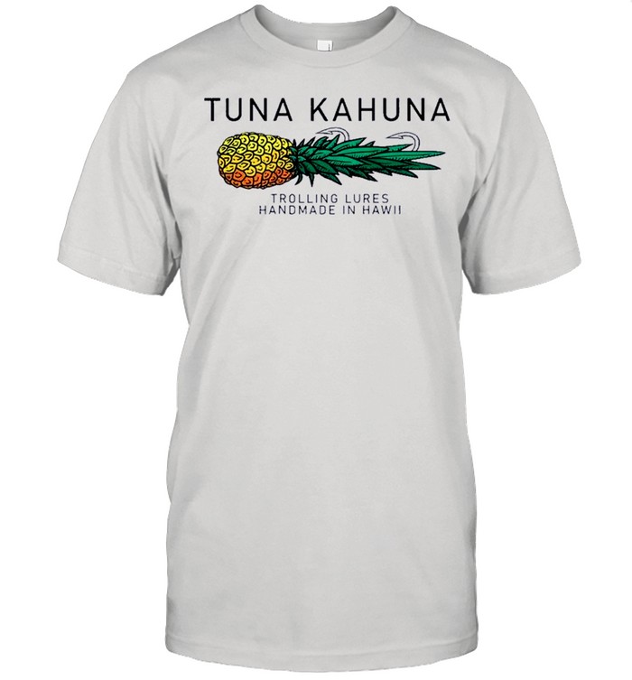 Tuna Kahuna Pineapple shirt