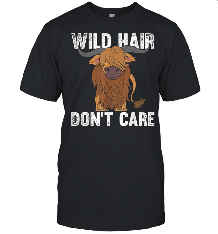 Wilde Haare sind mir egal Lustiges Schottisches Hochlandrind shirt