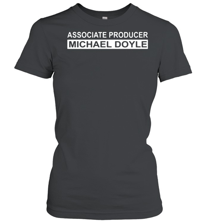 Associate producer Michael Boyle shirt Classic Women's T-shirt
