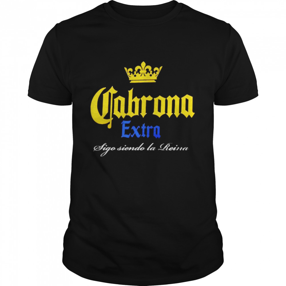 Cabrona Extra Sigo Siendo La Reina  Classic Men's T-shirt