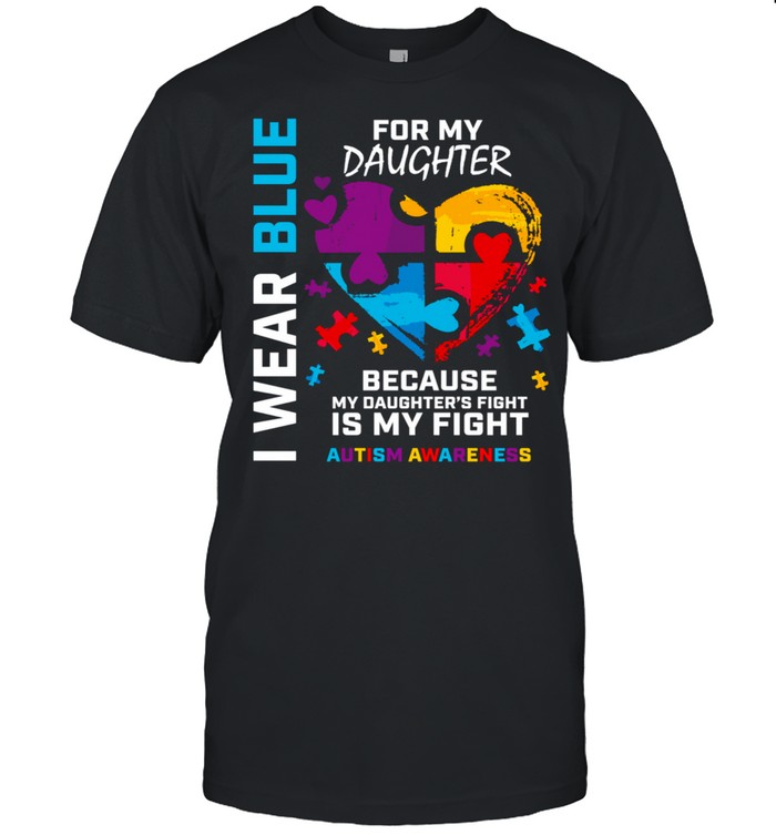 Dad Mom Puzzle I Wear Blue For My Daughter Autism Awareness shirt