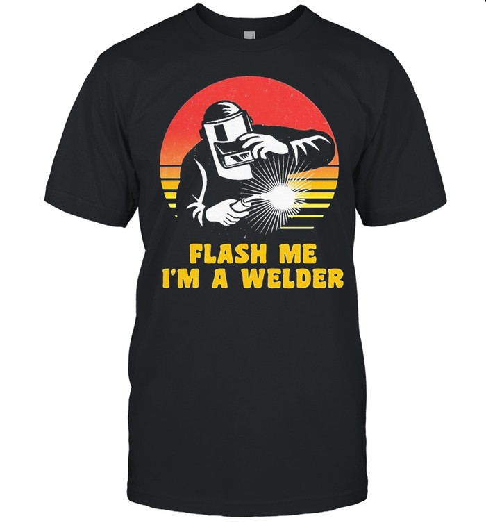 Flash Me Im A Welder Vintage Shirt