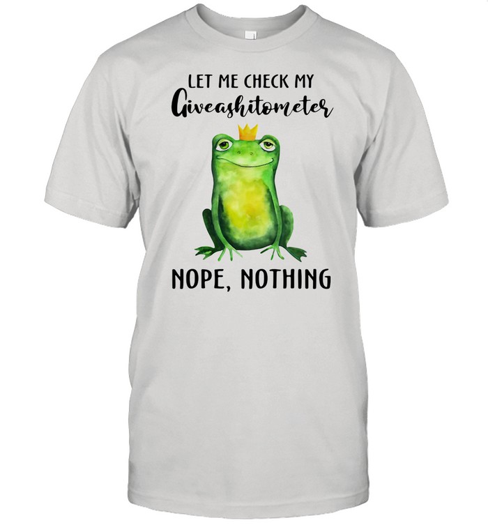 Frog Let Me Check My Giveashitometer Nope Nothing Shirt