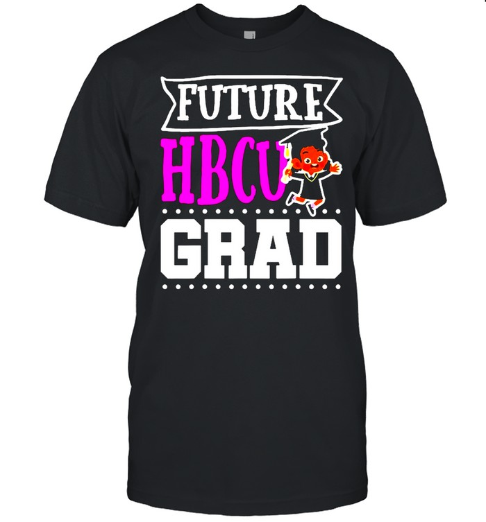 Future Hbcu Grad Historial shirt