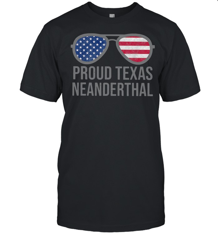 Glasses American Flag Proud Texas Neanderthal shirt