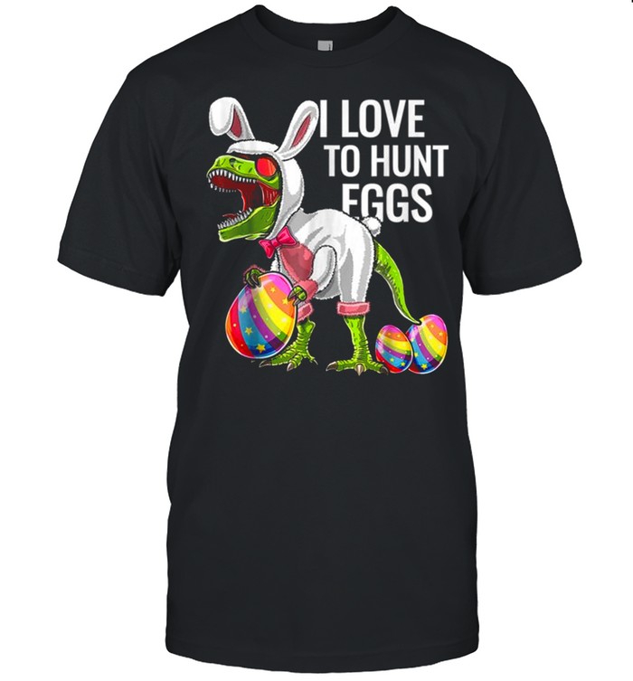 I Love To Hunt Egg Tee Shirt