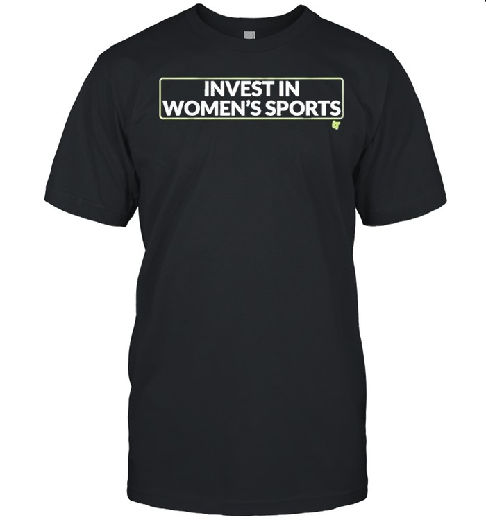 Invest In Women’s Sports shirt