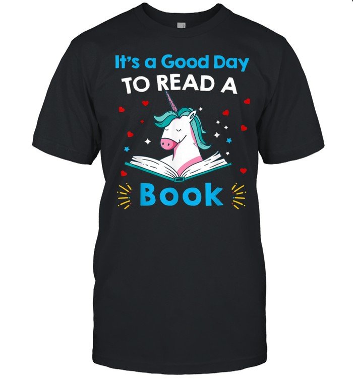 It’s A Good Day To Read Book Unicorn Readings shirt