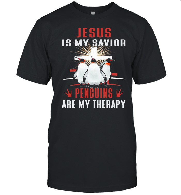 Jesus is my savior penguins are my therapy shirt