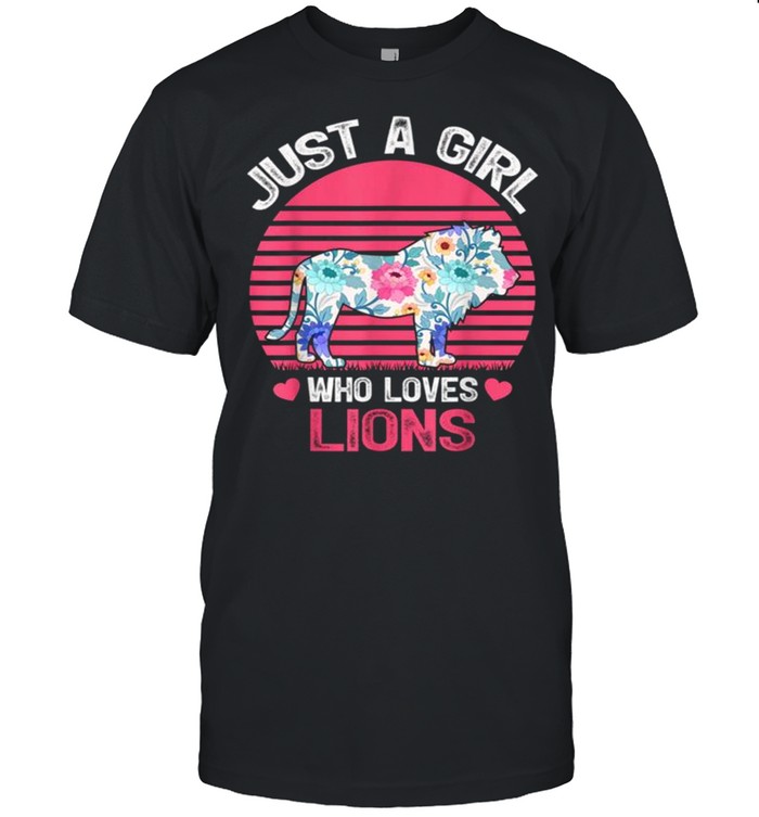 Just A Girl Who Loves Lions Tee Shirt