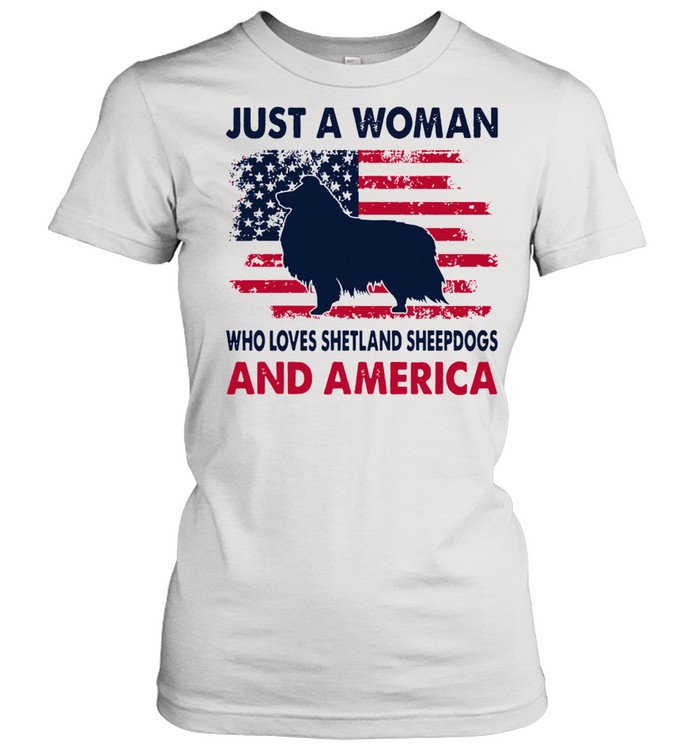 Just a woman who loves Shetland Sheepdog and america shirt Classic Women's T-shirt