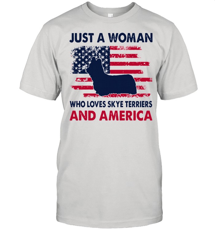 Just a woman who loves Skye Terrier and america shirt